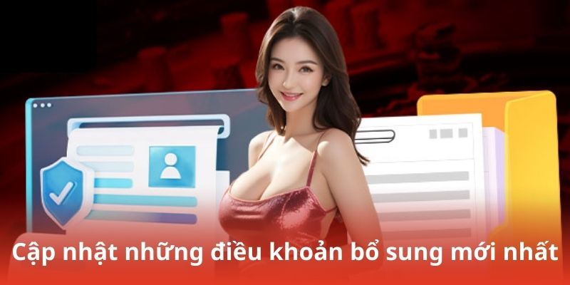 Cập nhật những điều khoản bổ sung mới nhất